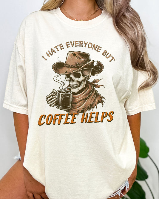 I Hate Everyone But Coffee Helps Shirt Natural
