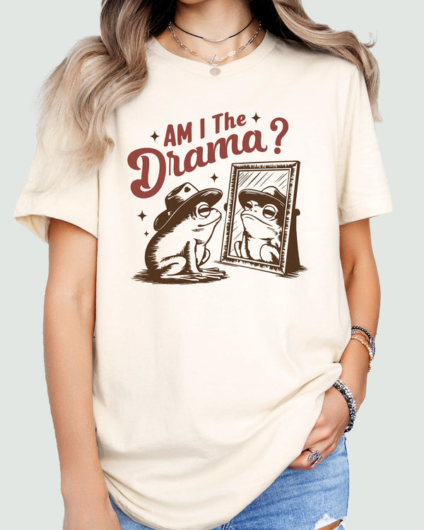 Am I The Drama? Shirt