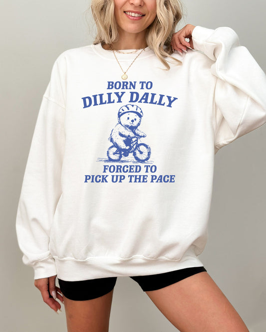 Born To Dilly Dally Sweatshirt - White