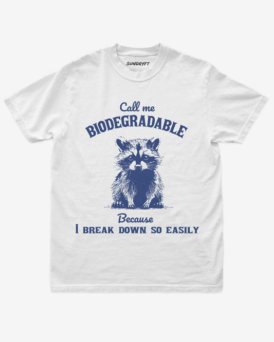 Call Me Biodegradable Because I Break Down So Easily Shirt in white with retro raccoon graphic