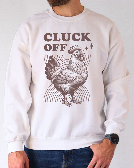 Model wearing white color sweatshirt with 'Cluck Off' graphic design