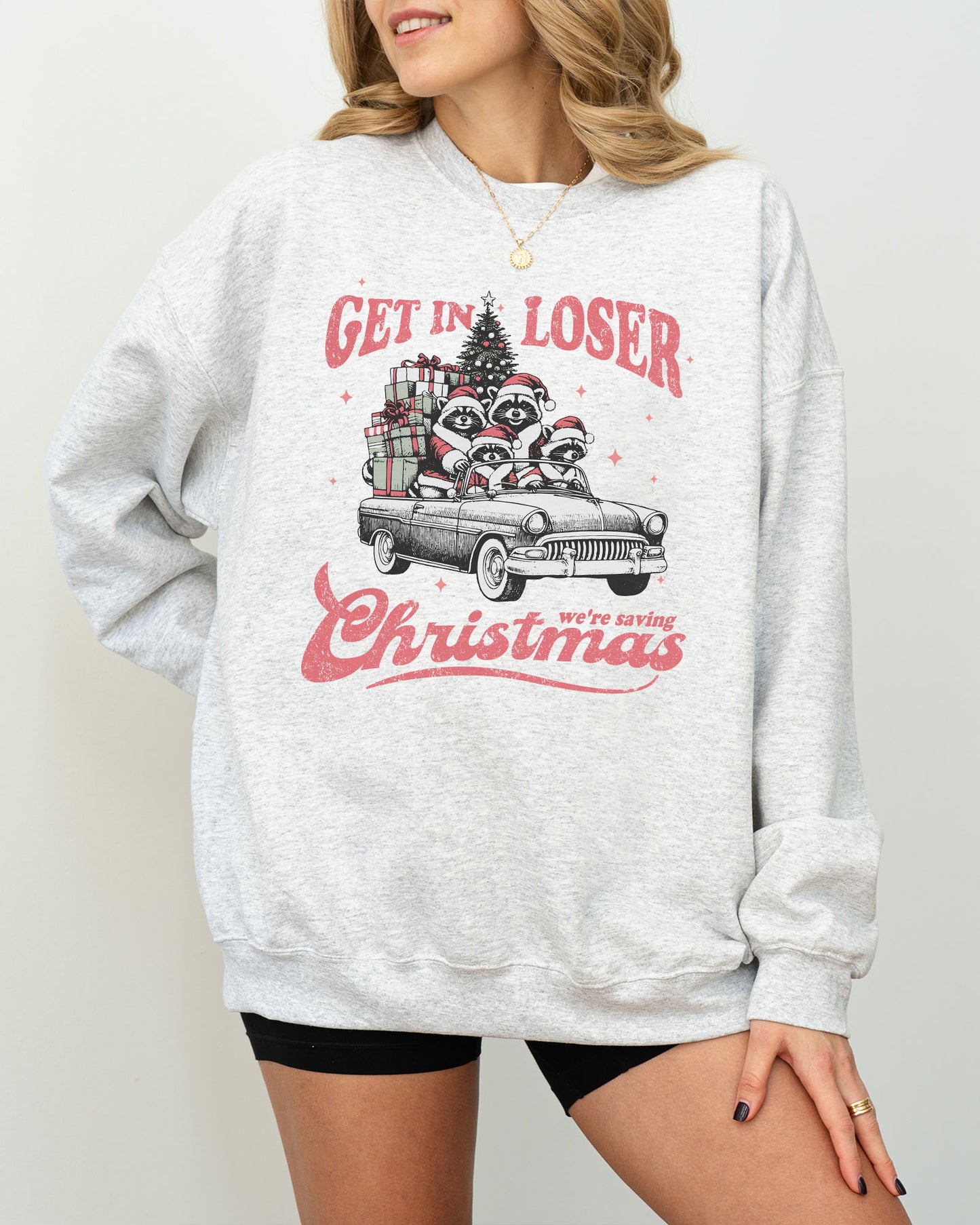 Get In Loser We're Saving Christmas Sweatshirt - Ash