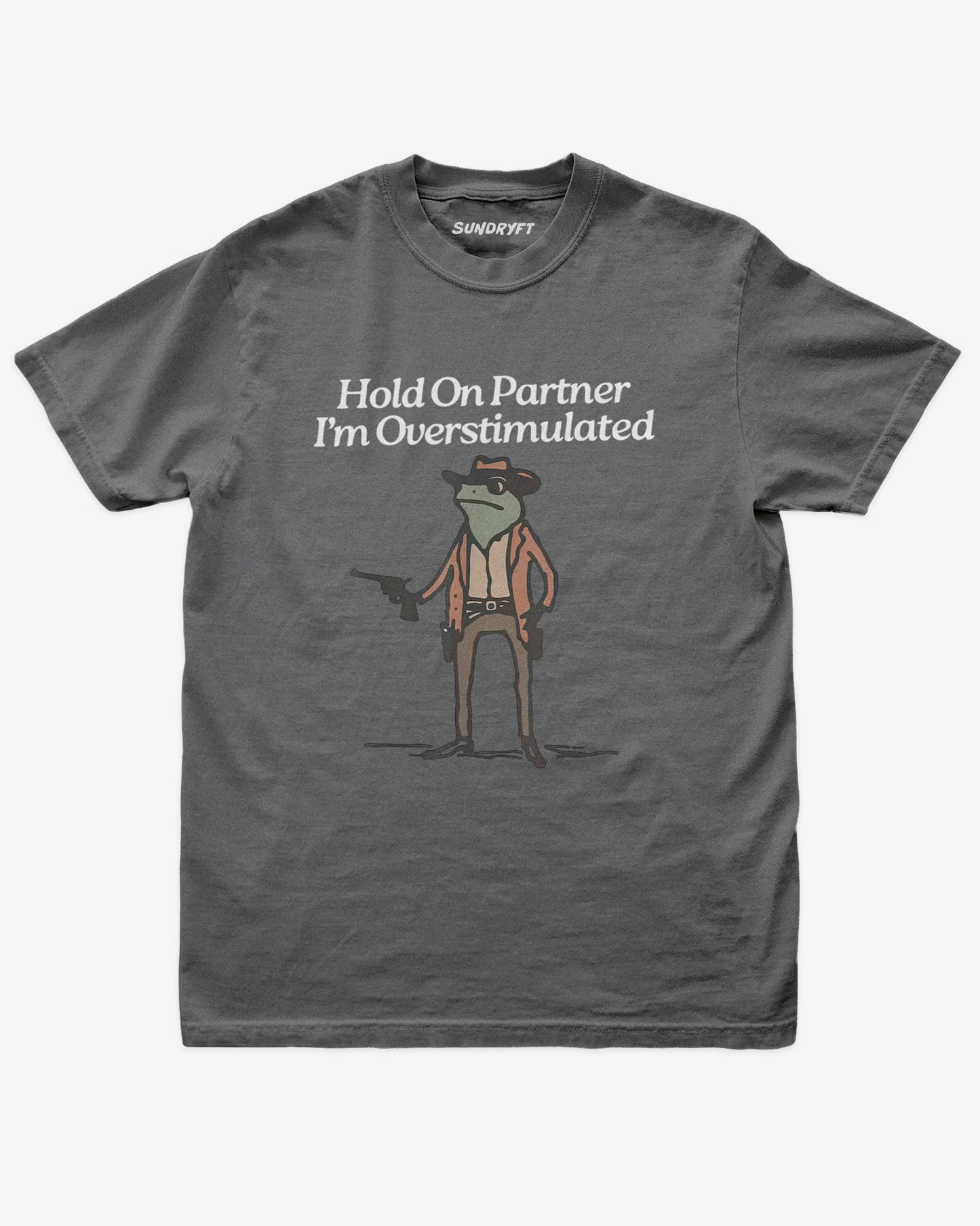 Hold On Partner I'm Overstimulated Shirt