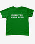 Irish Green "Irish You Were Beer" baby tee