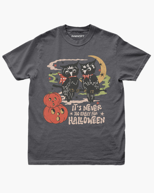 It's Never Too Early For Halloween Shirt