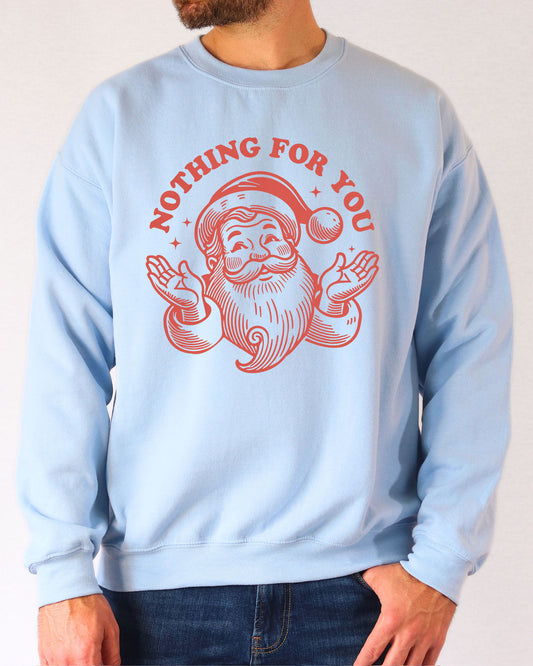 Model wearing light blue color sweatshirt with 'Nothing For You' Santa Claus graphic design