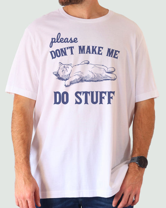 Man wearing white shirt with cat retro graphic and funny quote "Please Don't Make Me Do Stuff"
