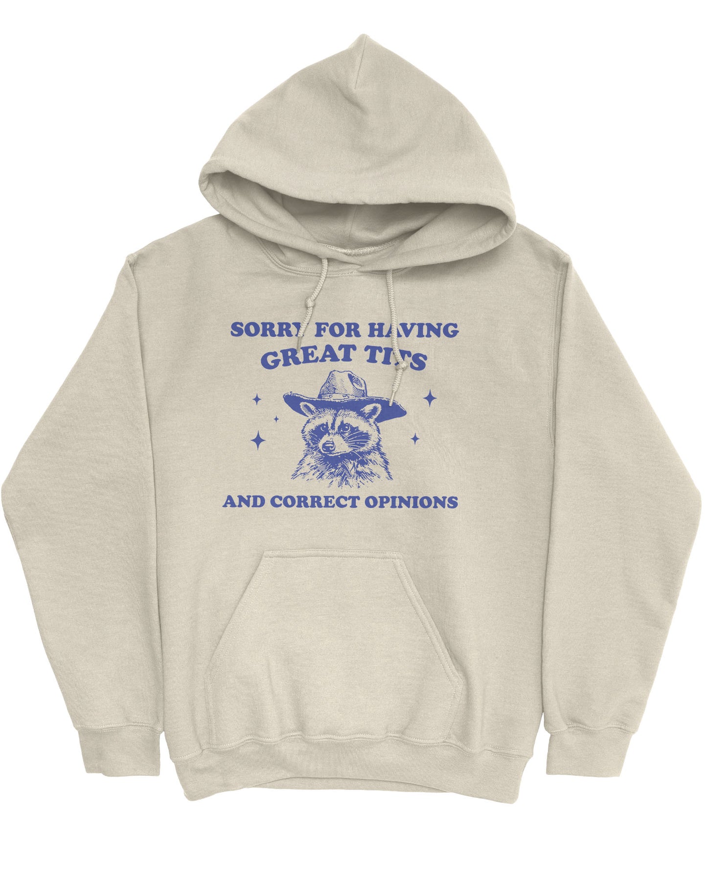 Sorry For Having Great Tits And Correct Opinions Hoodie
