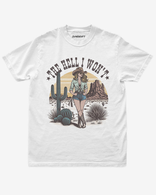 The Hell I Won't Shirt