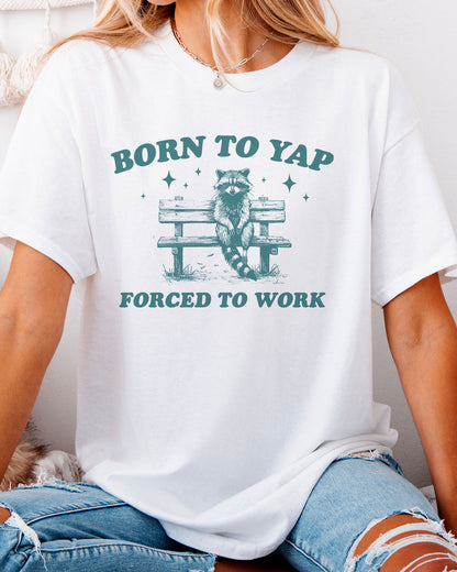 Born to Yap Shirt white