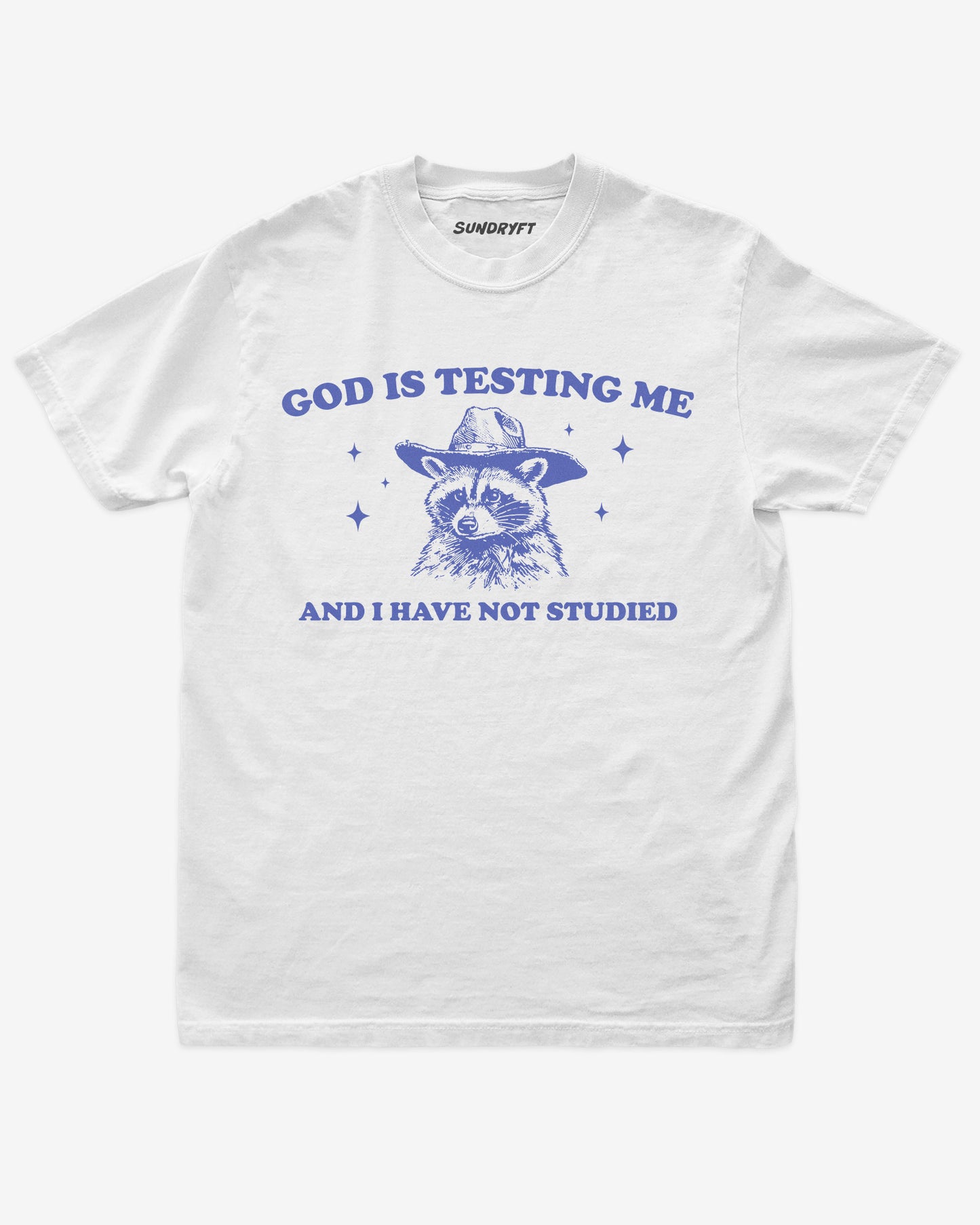 God Is Testing Me And I Have Not Studied shirt in white with cowboy raccon graphic