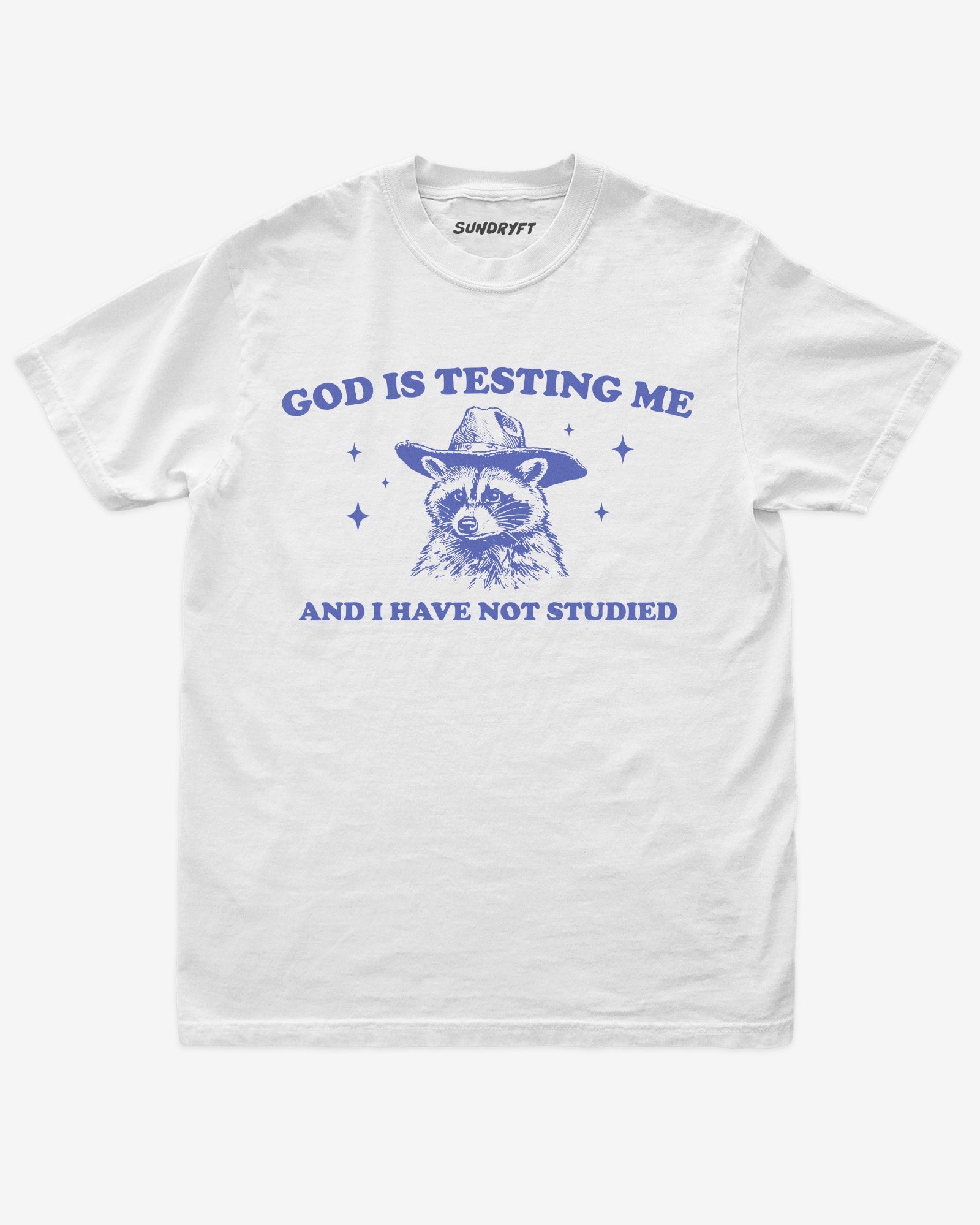 God Is Testing Me And I Have Not Studied shirt in white with cowboy raccon graphic