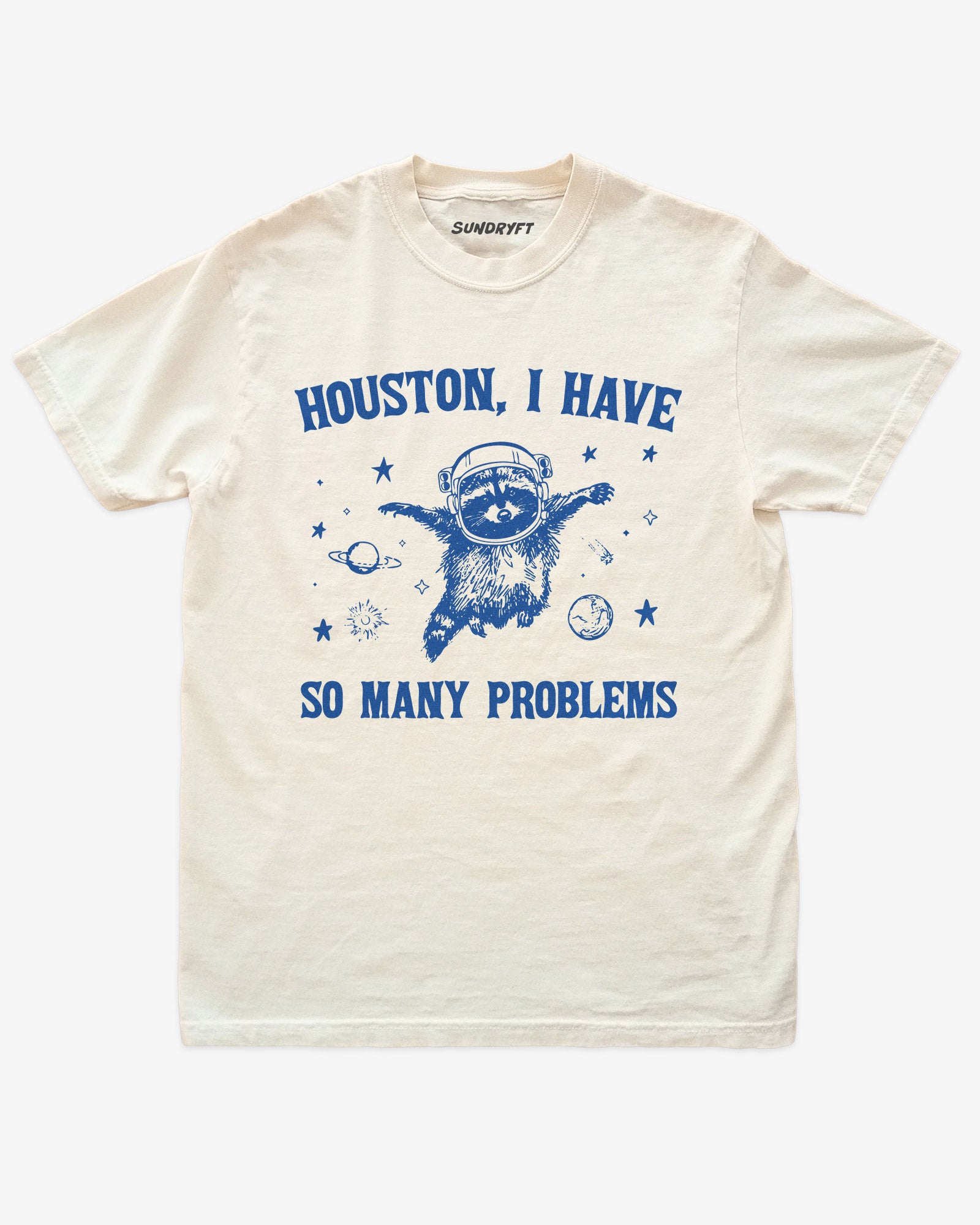Houston I Have So Many Problems shirt in ivory with funny racoon astronaut graphic