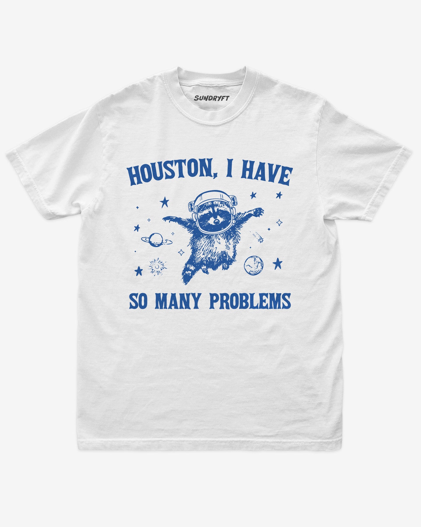 Houston I Have So Many Problems shirt in white with funny racoon astronaut graphic