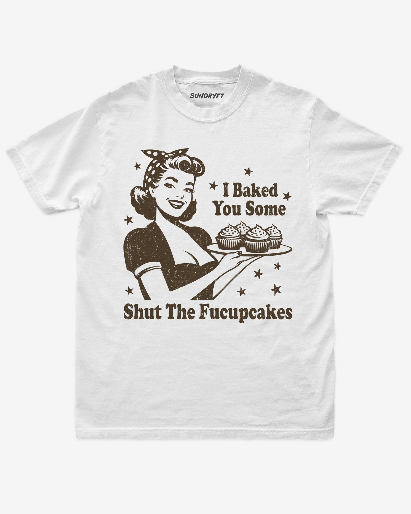 White “I Baked You Some Shut The Fucupcakes” funny sarcastic baking shirt flat lay.