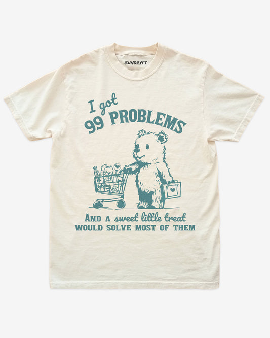 I Got 99 Problems But A Sweet Little Treat Would Solve Most of Them shirt in ivory