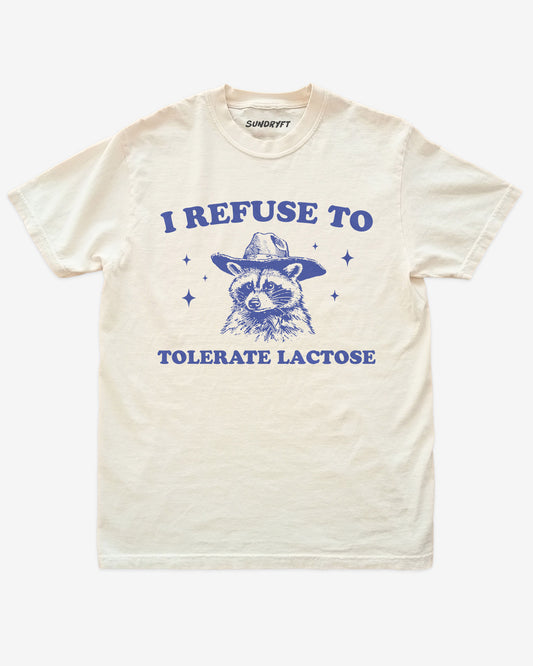 I Refuse To Tolerate Lactose shirt