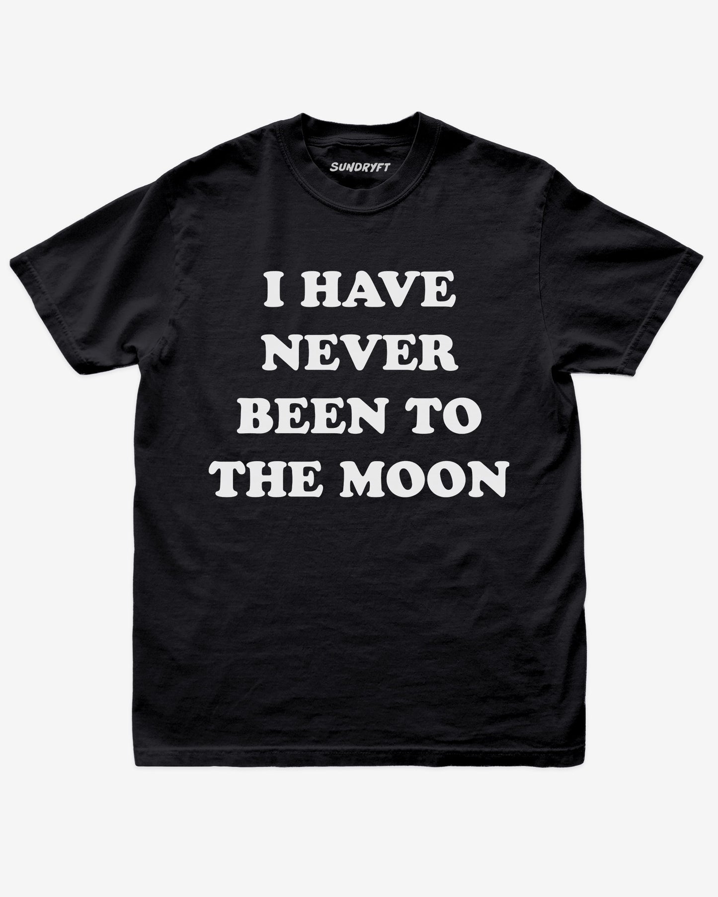 I Have Never Been To The Moon shirt in black