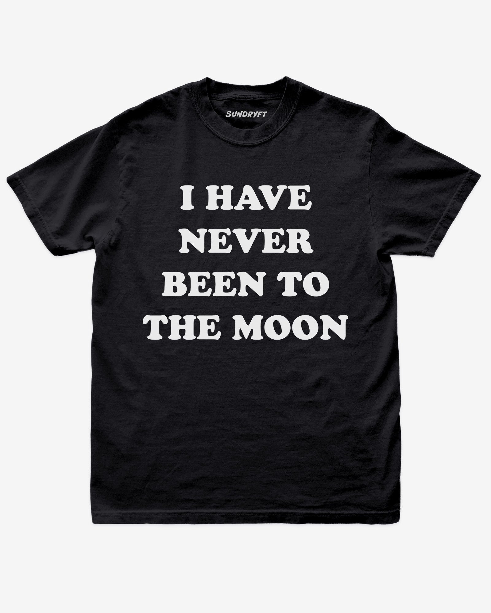 I Have Never Been To The Moon shirt in black