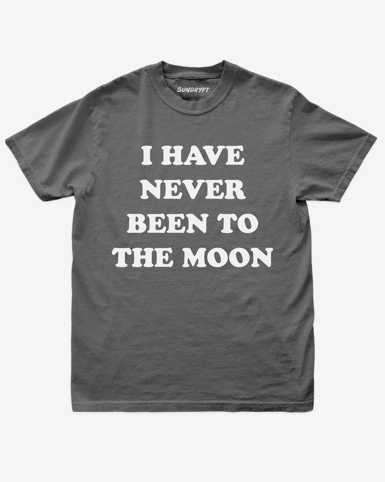 I Have Never Been To The Moon shirt in pepper