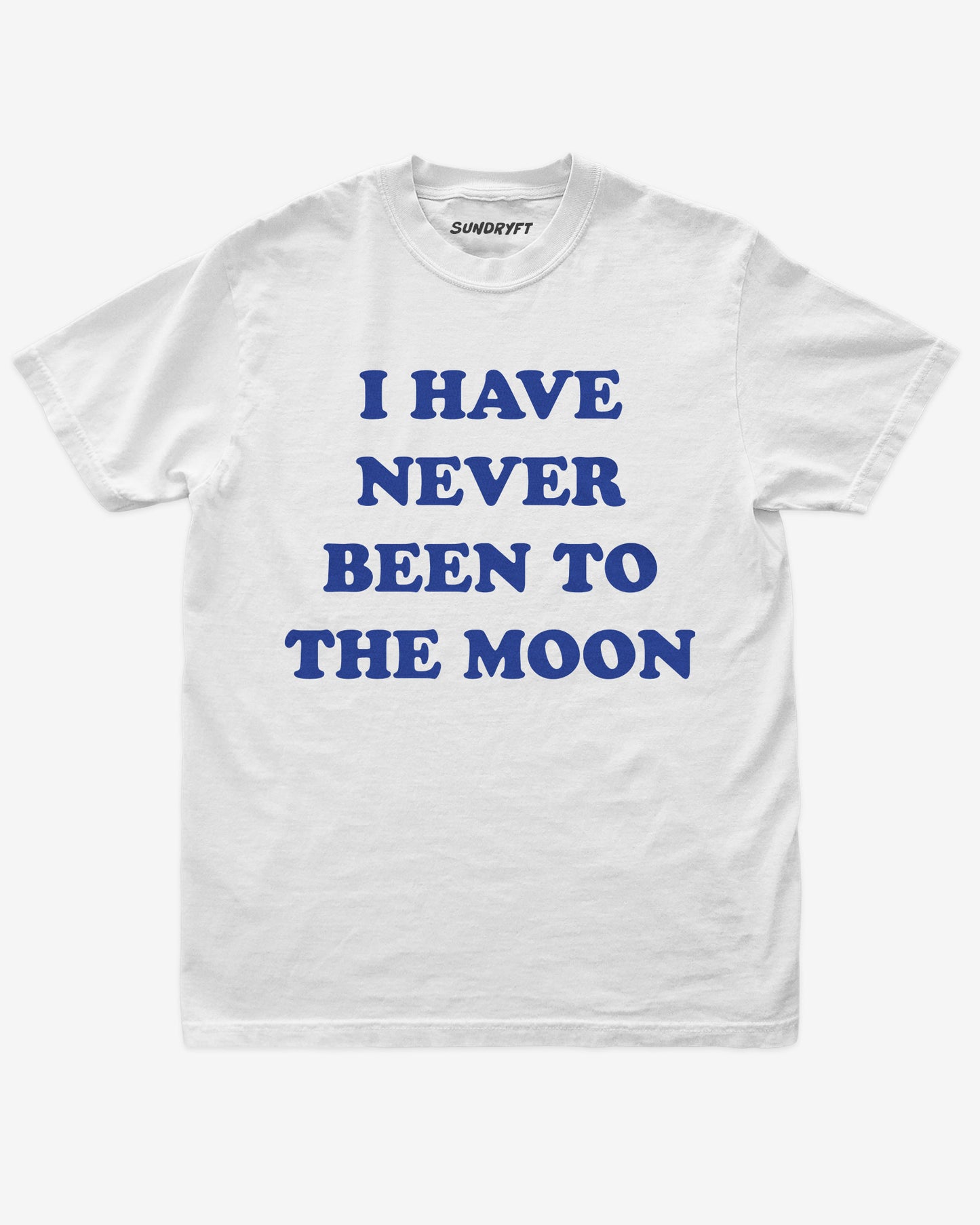I Have Never Been To The Moon shirt in white