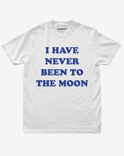 I Have Never Been To The Moon shirt in white