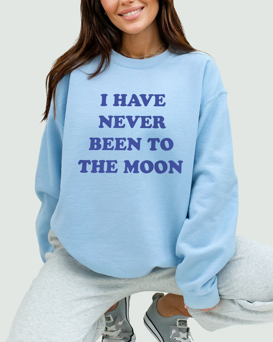 I Have Never Been To The Moon Sweatshirt light blue