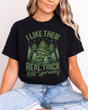 I Like Them Real Thick And Sprucey Shirt
