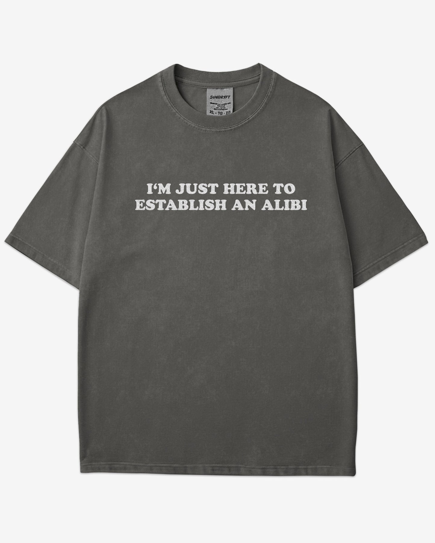 Flat lay pepper I'm Just Here To Establish An Alibi shirt.