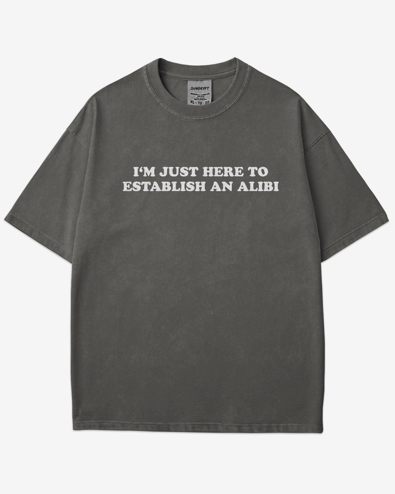 Flat lay pepper I'm Just Here To Establish An Alibi shirt.