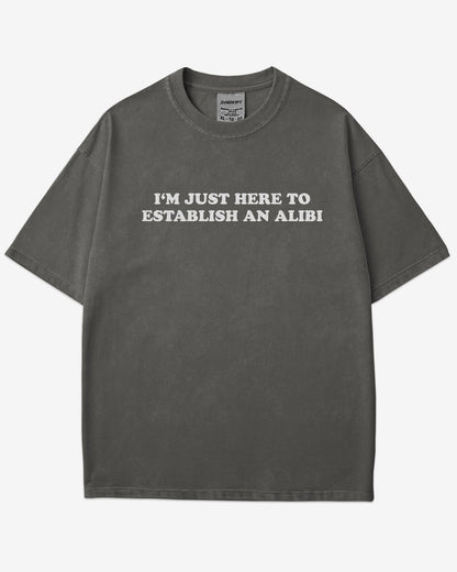 Flat lay pepper I'm Just Here To Establish An Alibi shirt.