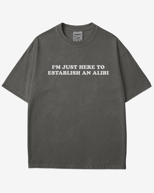 Flat lay pepper I'm Just Here To Establish An Alibi shirt.