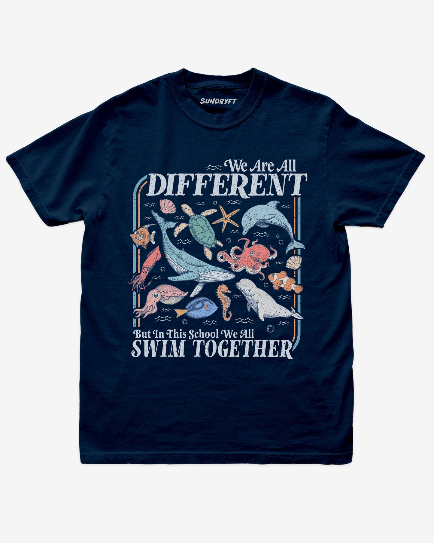 Flat lay of true navy We Are All Different But In This School We All Swim Together Shirt with cute retro ocean animal design