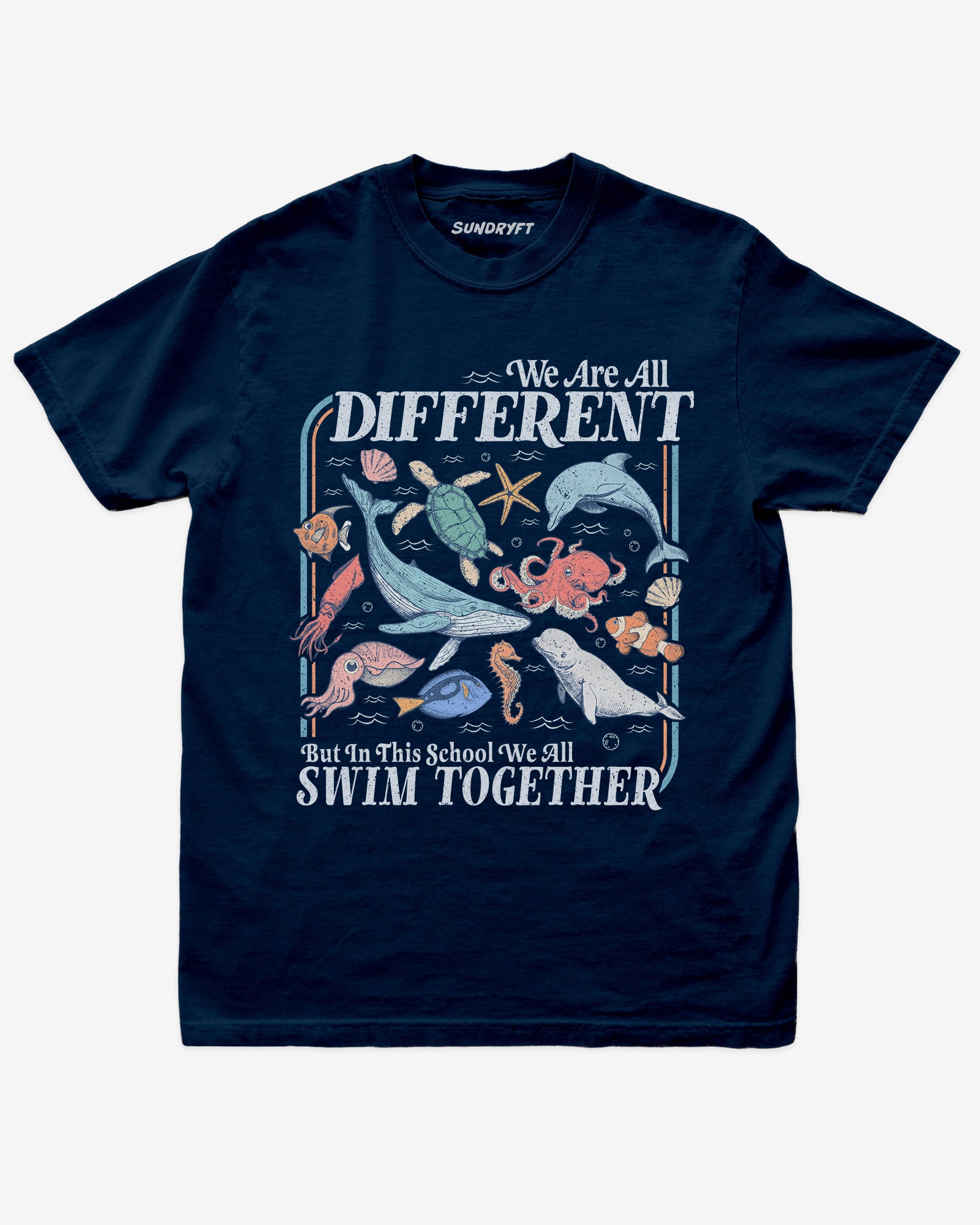 Flat lay of true navy We Are All Different But In This School We All Swim Together Shirt with cute retro ocean animal design
