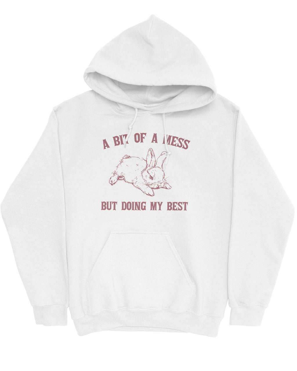 Flat lay of a white hoodie featuring the phrase 'A Bit Of A Mess But Doing My Best' with a retro bunny line art graphic.
