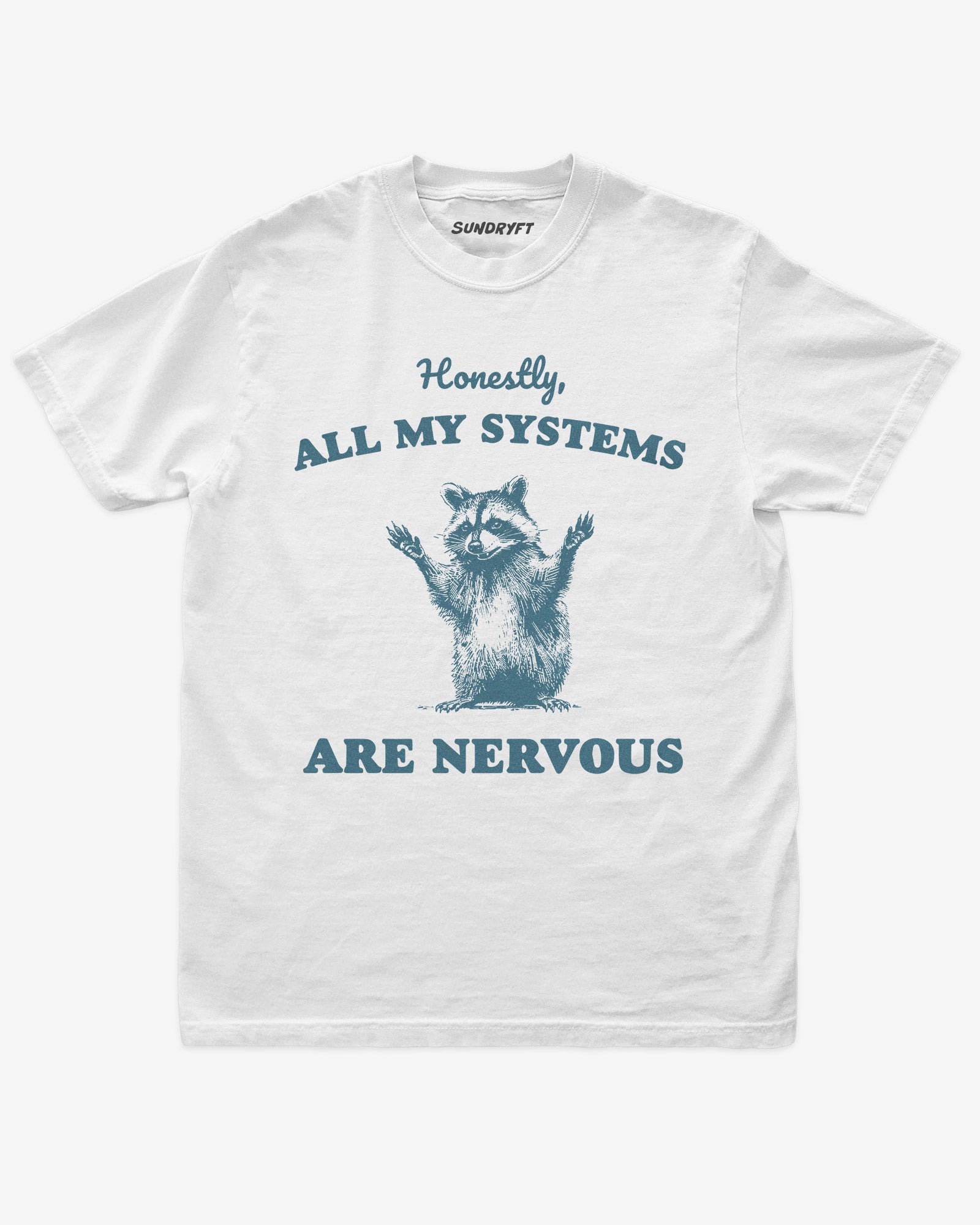 "Honestly, All My Systems Are Nervous" shirt in white with funny retro raccoon graphic