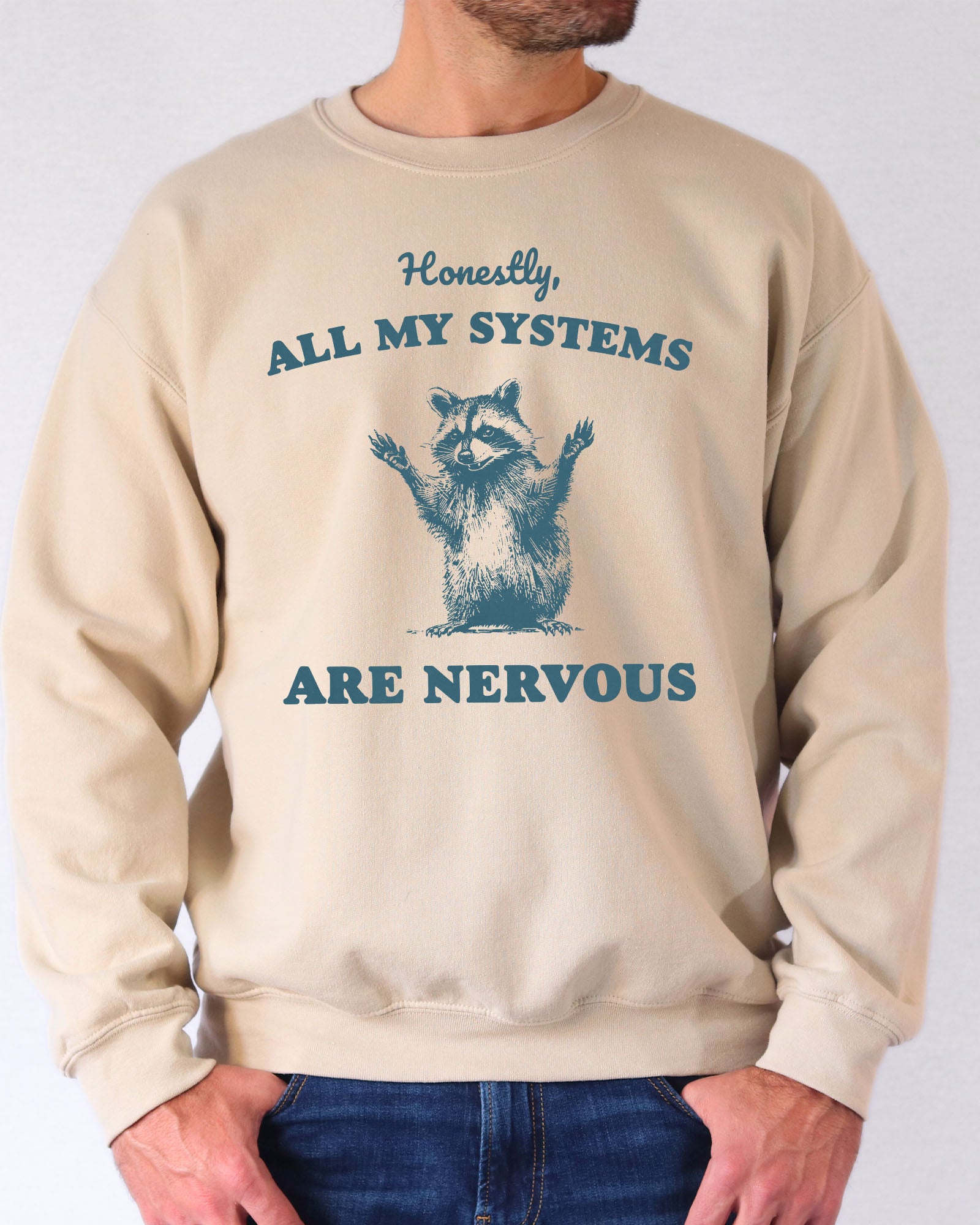 All My Systems Are Nervous Sweatshirt - Sand