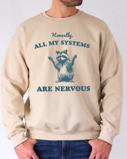 All My Systems Are Nervous Sweatshirt - Sand