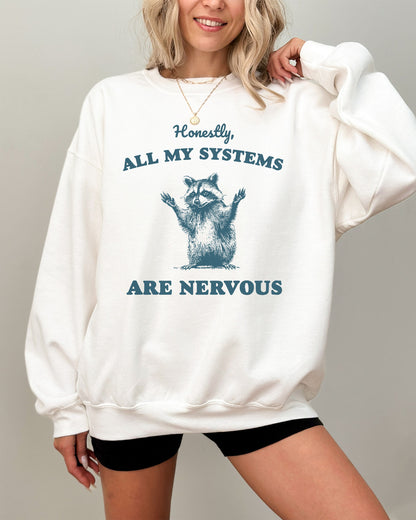 All My Systems Are Nervous Sweatshirt - White