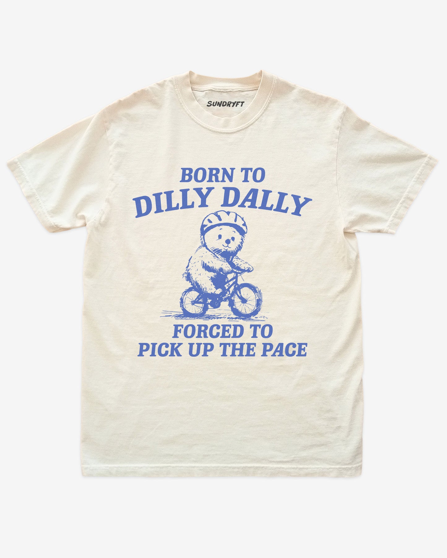 Born To Dilly Dally Forced To Pick Up The Pace shirt in ivory with bear riding bicycle graphic