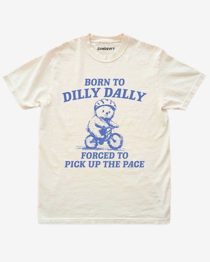 Born To Dilly Dally Forced To Pick Up The Pace shirt in ivory with bear riding bicycle graphic
