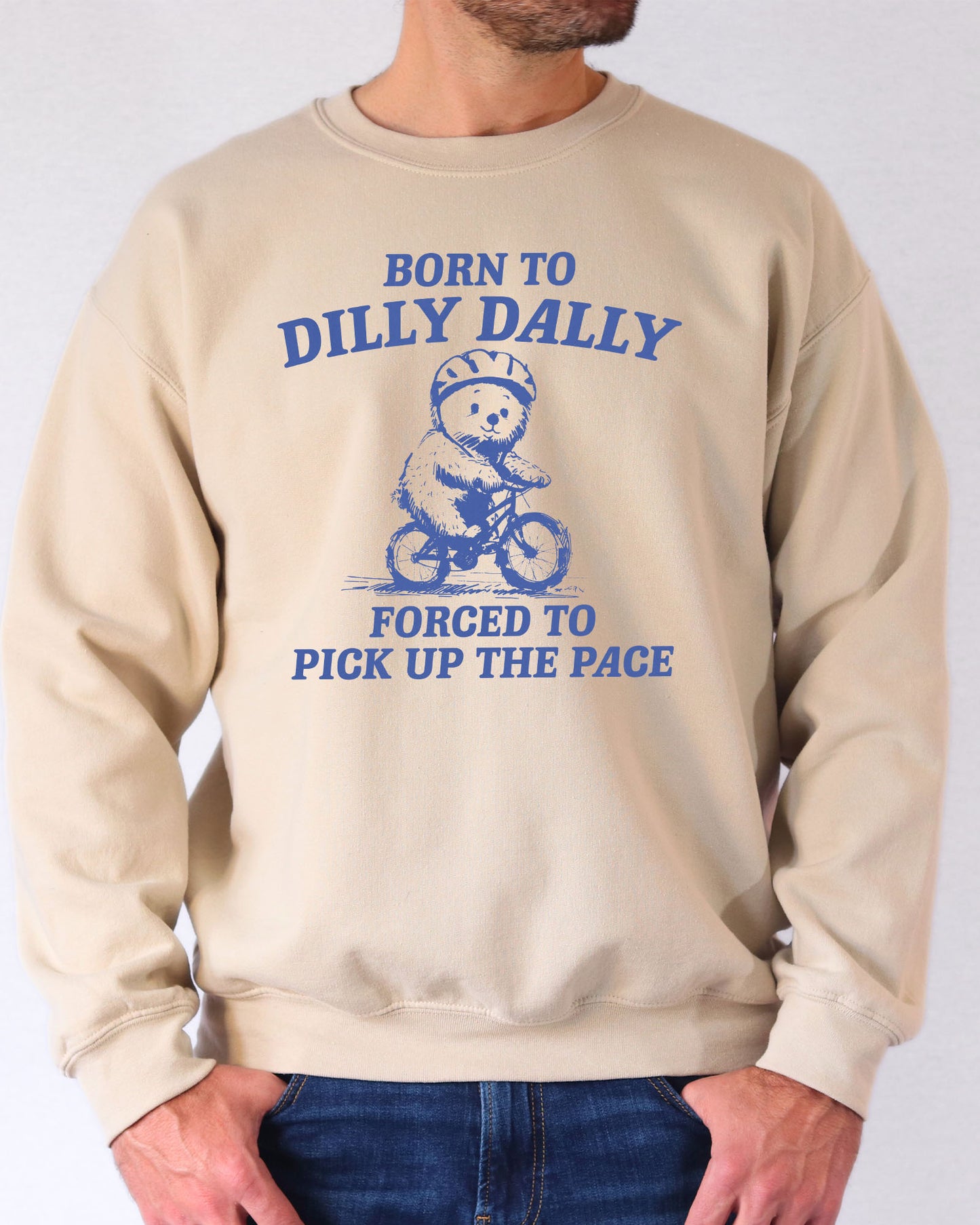 Born To Dilly Dally Sweatshirt - Sand