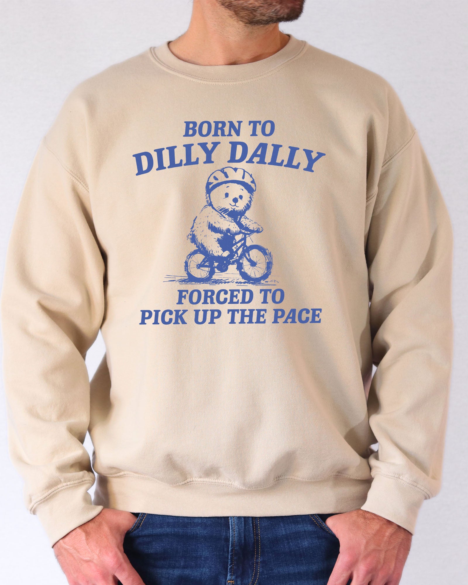 Born To Dilly Dally Sweatshirt - Sand