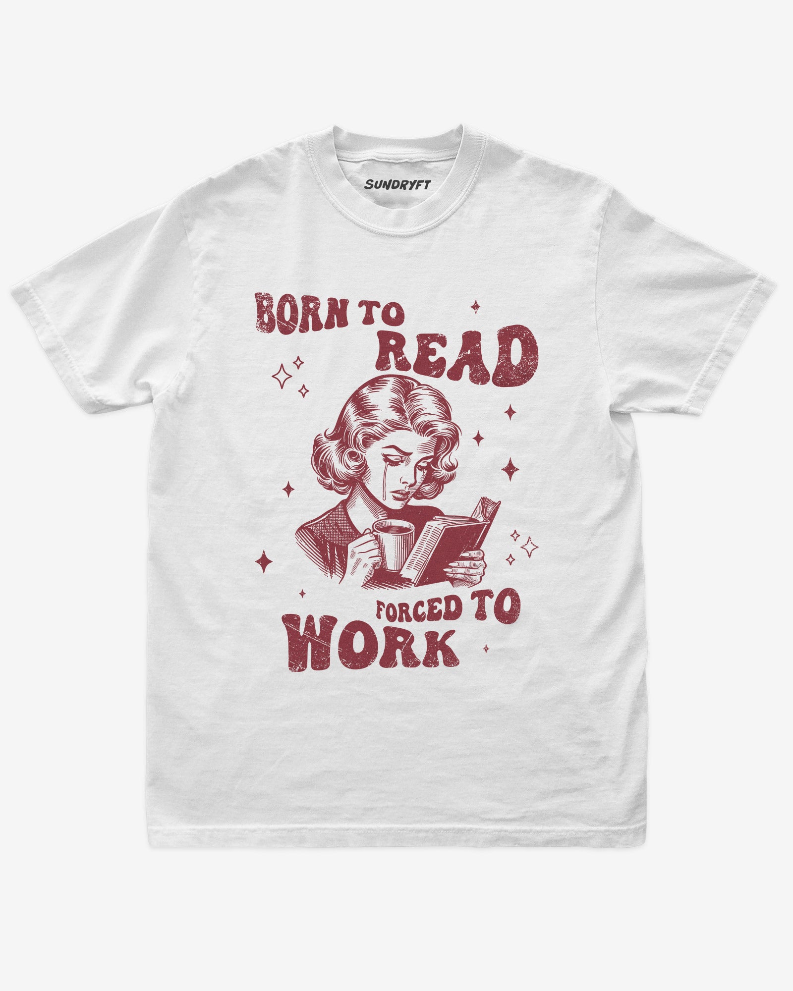 Born To Read Forced To Work shirt in white with retro graphic of crying woman reading a book