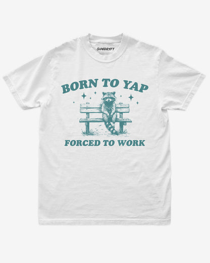 Born To Yap Forced To Work shirt in white with funny retro graphic of raccoon sitting on bench
