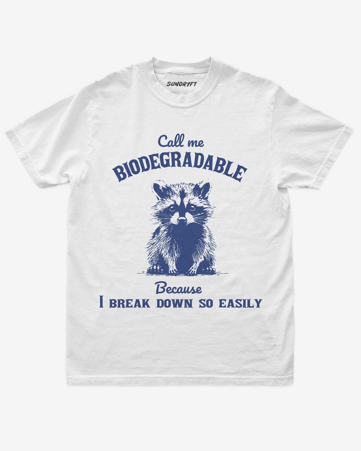 Call Me Biodegradable Because I Break Down So Easily Shirt in white with retro raccoon graphic