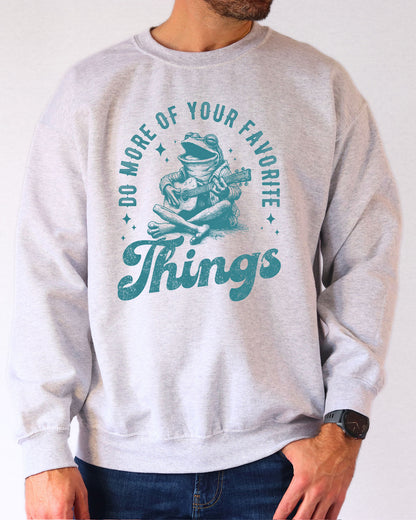 Do More Of Your Favorite Things Sweatshirt - Ash