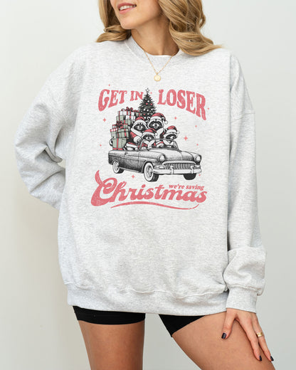 Get In Loser We're Saving Christmas Sweatshirt - Ash