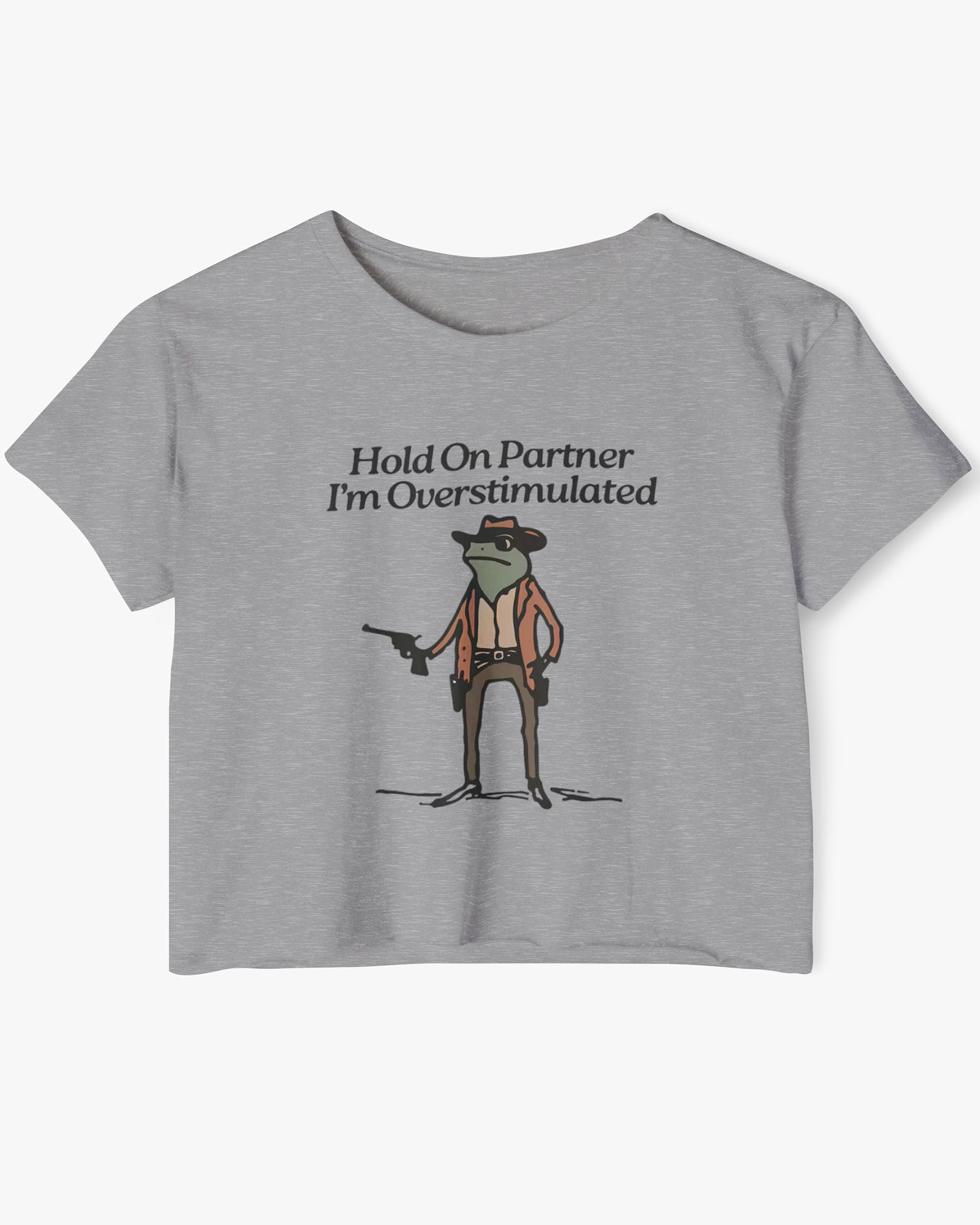 Flat lay heather gray 'Hold On Partner, I'm Overstimulated' crop top featuring a funny retro cowboy frog graphic.