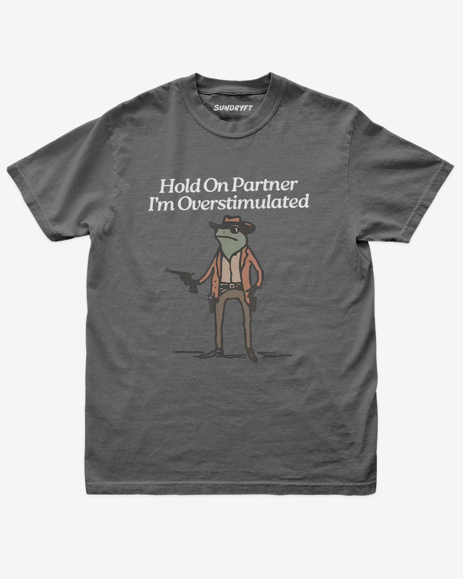Hold On Partner I'm Overstimulated Shirt